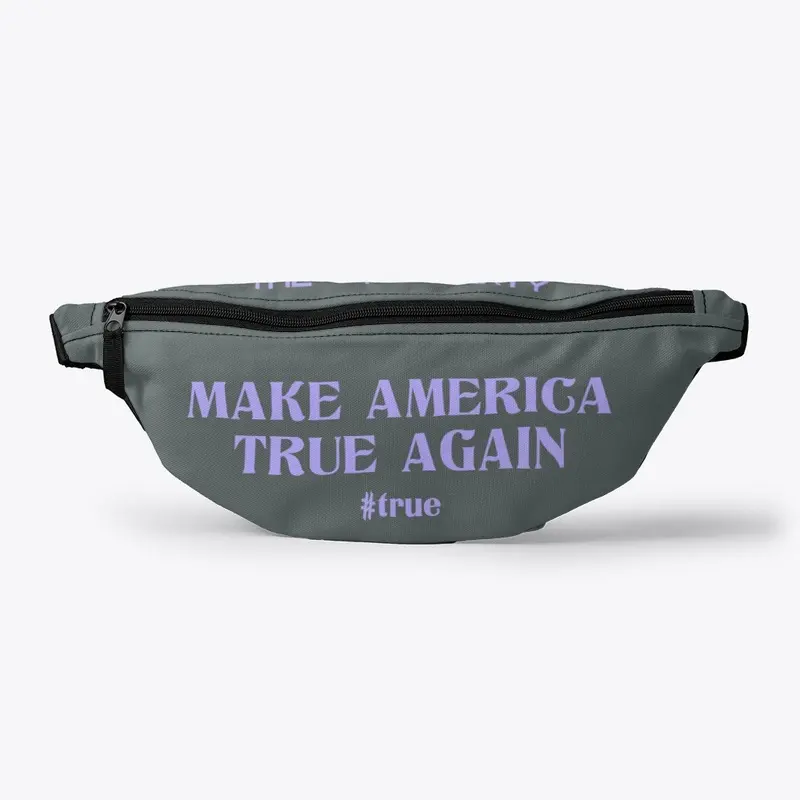 Make America True Again