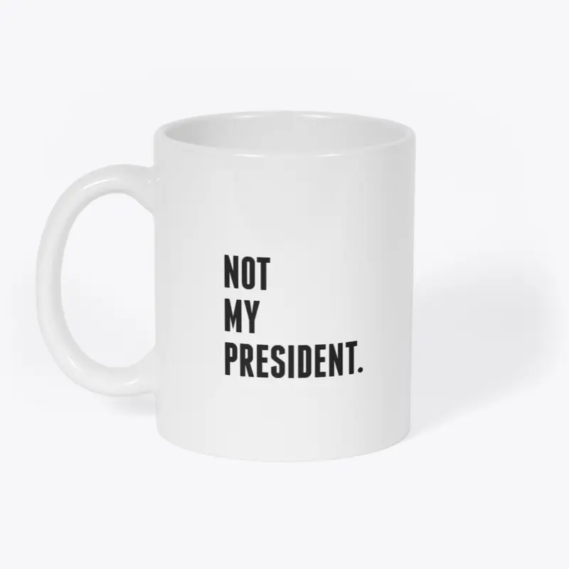 Not My President